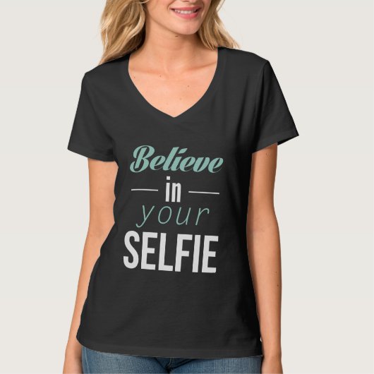 Geloof in je Selfie T-shirt (Voorkant)
