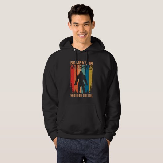 Geloof in jezelf als niemand anders Bigfoot doet Hoodie (Voorkant volledig)