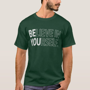 Geloof in jezelf Docent Motiverend Positief T-shirt