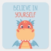Geloof in jezelf Dragon Vierkante Sticker (Voorkant)