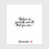 "Geloof in jezelf en alles wat je bent" Sticker (Vel)