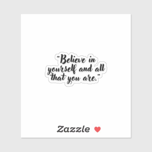 "Geloof in jezelf en alles wat je bent" Sticker (Vel)