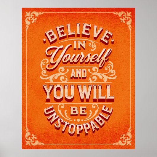 Geloof in jezelf en je zult onstuitbaar zijn. poster (Voorkant)