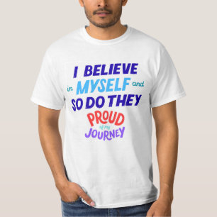Geloof in jezelf en wees trots op je reis t-shirt
