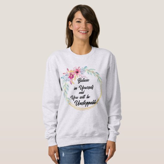 "Geloof in jezelf" Floral Sweatshirt (Voorkant volledig)