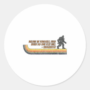 Geloof in jezelf Funny Sasquatch Bigfoot Ronde Sticker