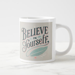 Geloof in jezelf Inspirerend design Grote Koffiekop
