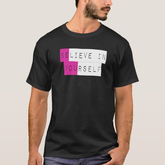 Geloof in jezelf inspirerend t-shirt (Voorkant)