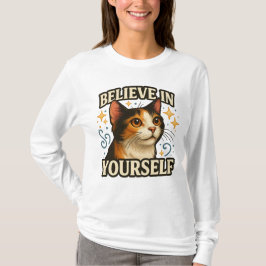 Geloof in jezelf Inspirerende kat ontwerp T-shirt