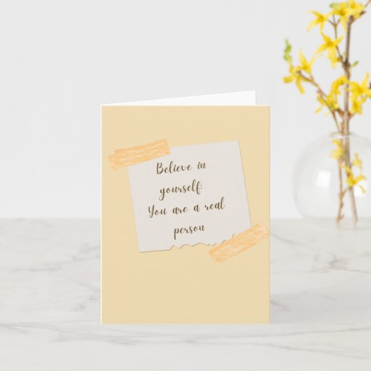 Geloof in jezelf: je bent een echte persoon kaart (Gele Bloem)