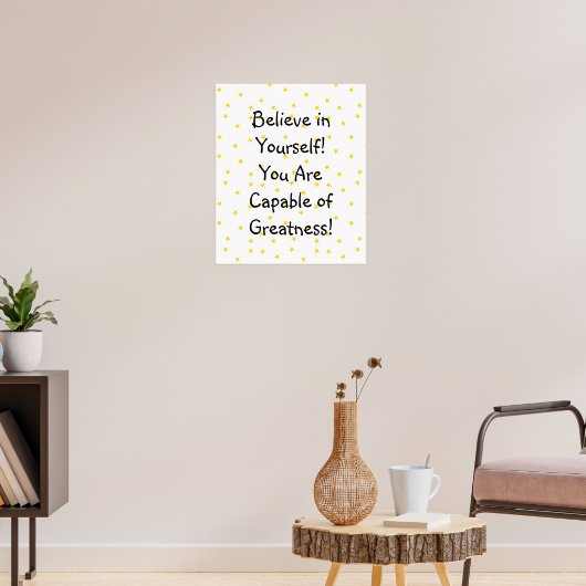 Geloof in jezelf Je bent in staat tot grootheid Poster (Woonkamer 3)