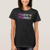 Geloof in jezelf je Motivatie positieve Q T-shirt (Voorkant)