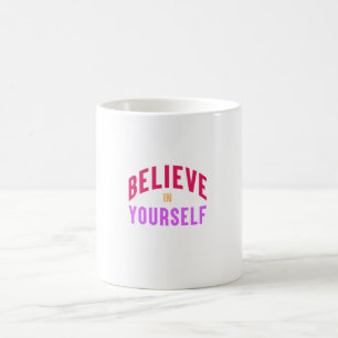 Geloof in jezelf – Motivatie & Inspirerend Koffiemok