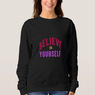 Geloof in jezelf – Motivatie & Inspirerend Trui