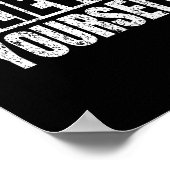 Geloof in jezelf Motiverende quote Funny Man W Poster (Hoek)