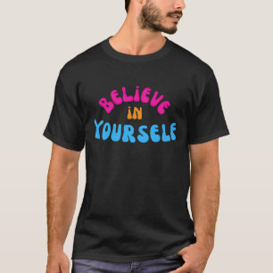 Geloof in jezelf Motiverende quote Kleurrijk T-shirt