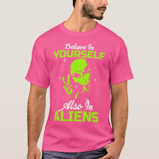Geloof in jezelf ook in buitenaardse wezens grappi t-shirt (Voorkant)