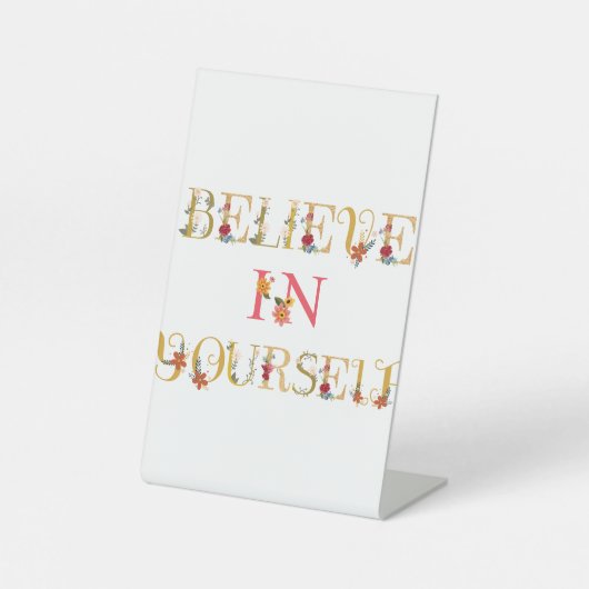 Geloof in jezelf reclamebord met voetstuk (Voorkant)