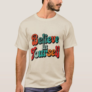 Geloof In Jezelf Retro Motivatie Spreuk Typografie T-shirt