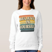 "Geloof in jezelf" retro Motivatie Trui (Voorkant)