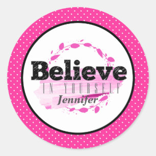 Geloof in jezelf roze Motivatie citaat Ronde Sticker