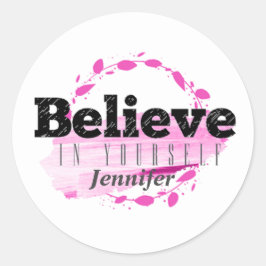 Geloof in jezelf Roze Motivatiequote Ronde Sticker