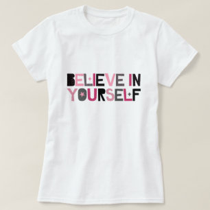 Geloof in jezelf (roze, zwart en grijs) t-shirt