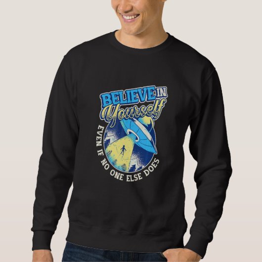Geloof in jezelf Ruimte Ufo Alien 4 Trui (Voorkant)