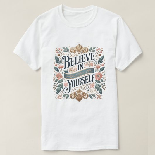 Geloof in jezelf T-shirt (Design voorkant)