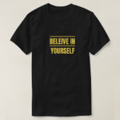 Geloof in jezelf T Shirt Motivatie Shirt (Design voorkant)