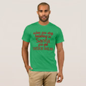 Geloof in Sinterklaas of ondergoed krijgen T-shirt (Voorkant volledig)