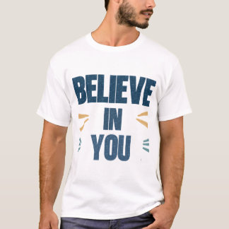 Geloof in U - Motivatie quote Typografie Des T-shirt