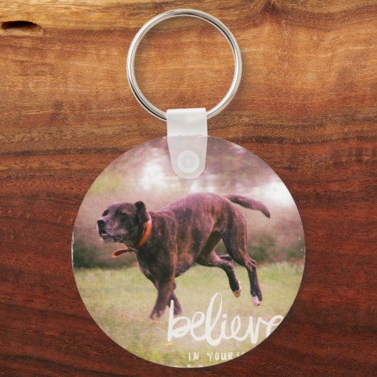 Geloof in uw eigen hond sleutelhanger (Voorkant)