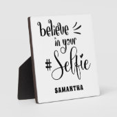 Geloof in uw Selfie Humor Positivity Quote Name Fotoplaat (Voorkant)