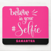 Geloof in uw Selfie-naam Zwart wit roze citaat Muismat (Voorkant)