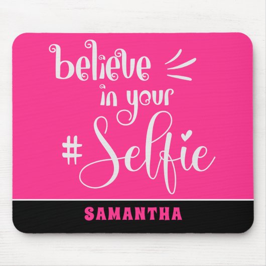 Geloof in uw Selfie-naam Zwart wit roze citaat Muismat (Voorkant)