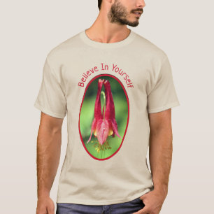 Geloof in uzelf Columbine Flower Inspirerend T-shirt