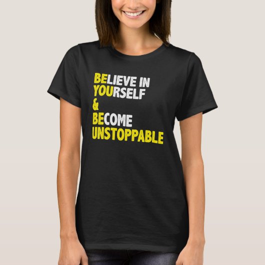 Geloof in uzelf en positieve berichtprijsopgave t-shirt (Voorkant)