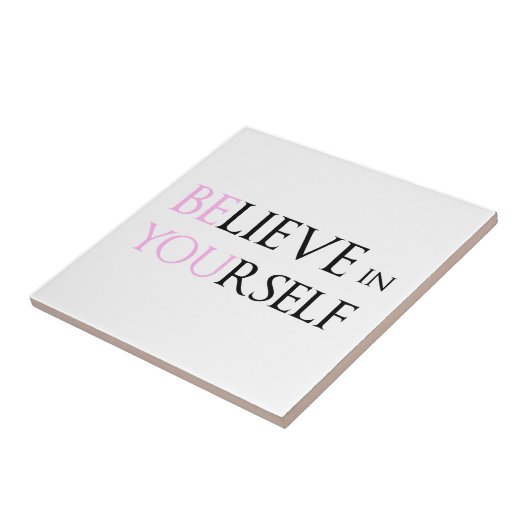 Geloof in uzelf - wees u gemotiveerd om te citeren tegeltje (Zijkant)