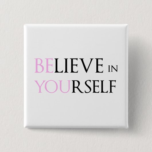 Geloof in uzelf - wees u gemotiveerd om te citeren vierkante button 5,1 cm (Voorkant)