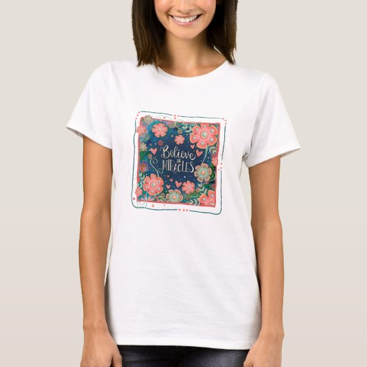 Geloof in wonderen kleurrijke inspiratie bloemen t-shirt (Voorkant)