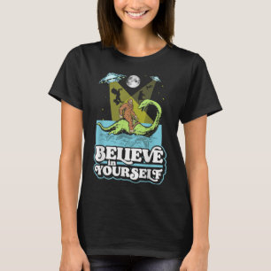 Geloof in Yourself Funny Bigfoot Nessie UFO Alien T-shirt