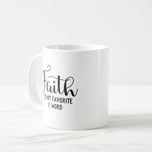 Geloof is mijn favoriete F Word Koffiemok (Voorkant links)