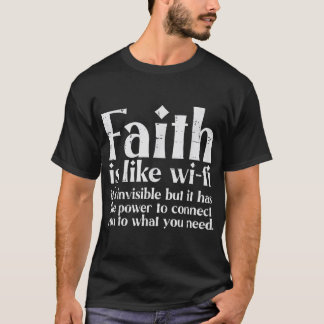 Geloof is net als Wifi God Jezus Religieuze Christ T-shirt