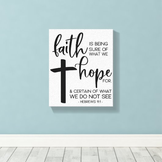 Geloof is zeker zijn van waar we op hopen... canvas afdruk (Insitu (Houten vloer))