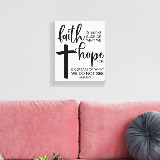Geloof is zeker zijn van waar we op hopen... canvas afdruk (Insitu (Woonkamer))