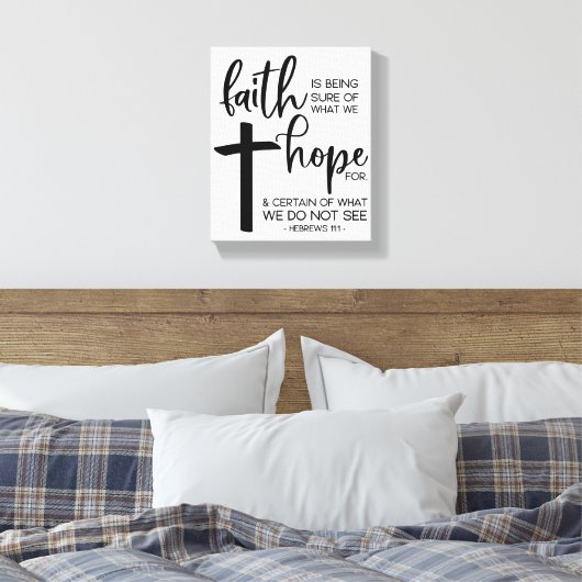 Geloof is zeker zijn van waar we op hopen... canvas afdruk (Insitu (Slaapkamer))