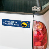 Geloof je de conservatieve media? bumpersticker (Op Truck)