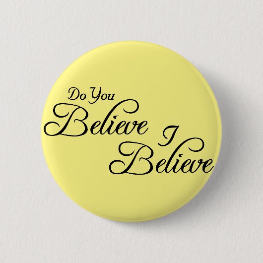 Geloof je, geloof je. ronde button 5,7 cm (Voorkant)