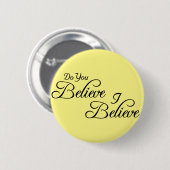 Geloof je, geloof je. ronde button 5,7 cm (Voorkant /achterkant)
